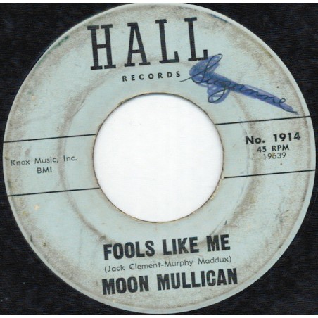 Moon Mullican – Fools Like Me |1963   Hall Records  – No. 1914-Single
