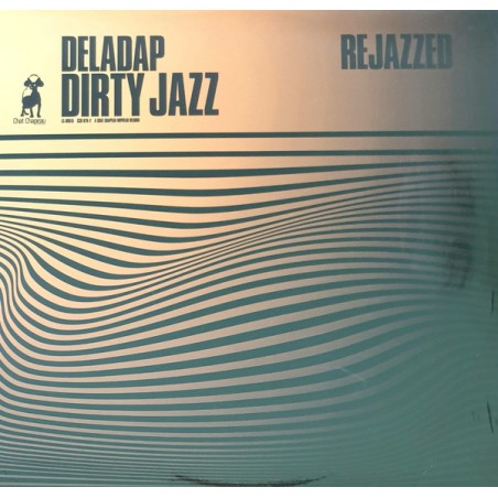 Deladap ‎– Dirty Jazz Rejazzed |2017/2021  Chat Chapeau Records ‎– CCR-076-2-Maxi-Single-yellow vinyl