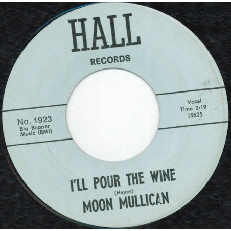 Moon Mullican – I'll Pour The Wine|1964   Hall Records – No. 1923-Single
