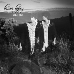 Brian López  – Ultra |2011...