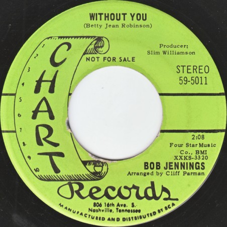 Bob Jennings – Without You|1969    Chart Records  – 59-5011-Single, Promo