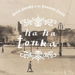 Ha Ha Tonka – Novel Sounds...
