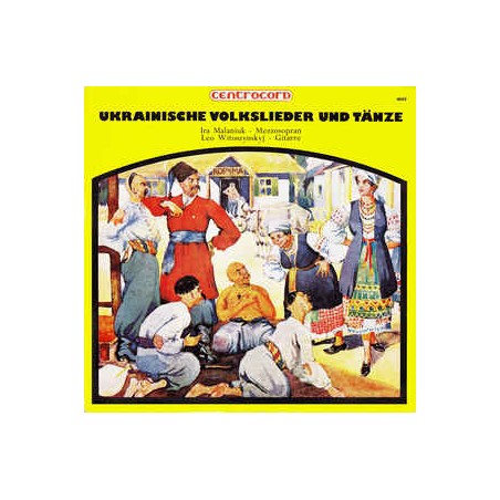 Ira Malaniuk, Leo Witoszynskyj  ‎– Ukrainische Volkslieder Und Tänze |1977    Centrocord ‎– 4022