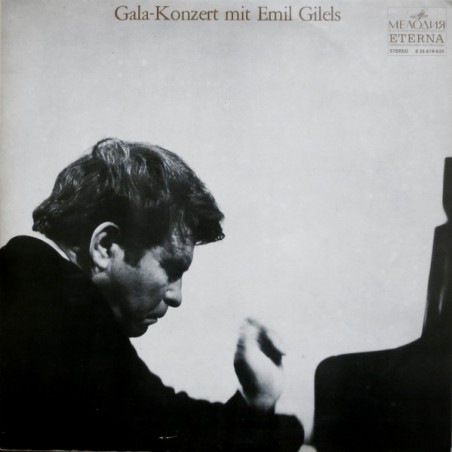 Emil Gilels – Gala-Konzert Mit Emil Gilels|1975    Melodia Eterna – 8 26 619-620
