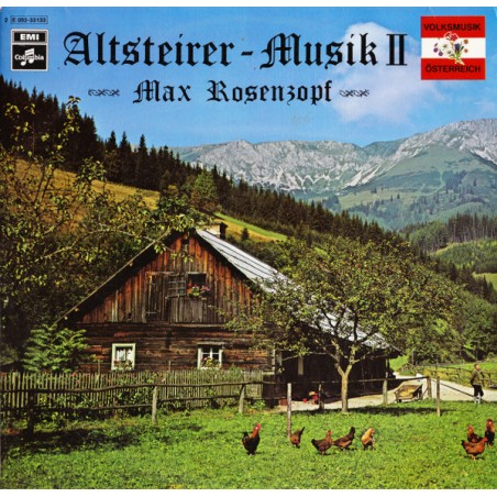 Max Rosenzopf – Altsteirer-Musik II |1975	Columbia – 2E 052-33133