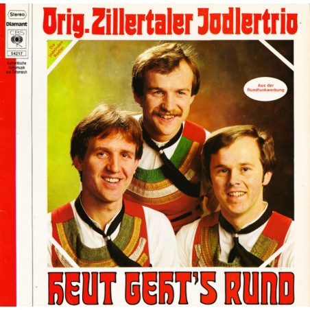 Orig. Zillertaler Jodlertrio  – Heut Geht's Rund|1980  	CBS – 54217