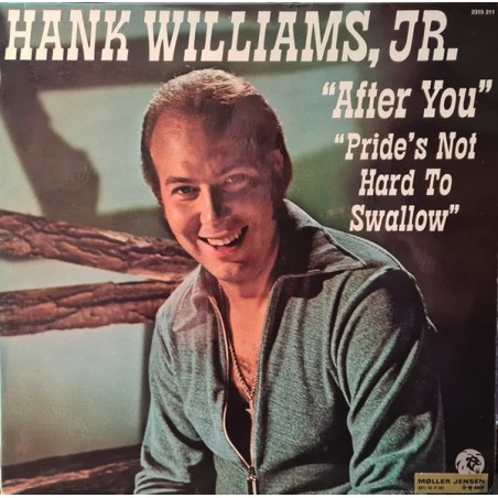 Hank Williams Jr. – After You / Pride's Not Hard To Swallow |1973	MGM Records – 2315 211