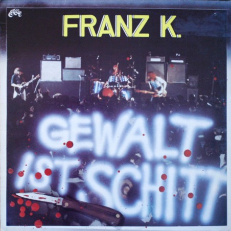 Franz K. – Gewalt Ist Schitt |1980	Aladin – ALA 84 356