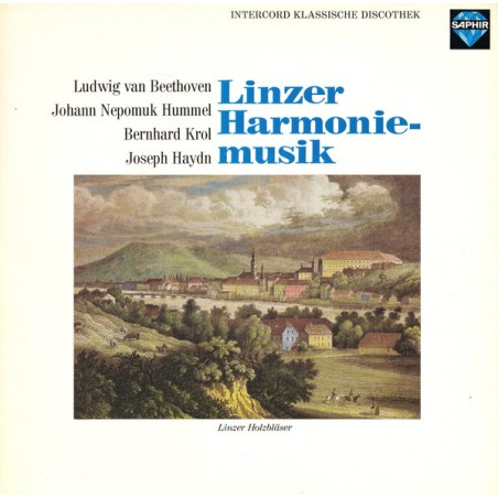 Beethoven-Hummel-Krol-Haydn– Linzer Harmoniemusik - Linzer Holzbläser |1980	Saphir – INT 120.931