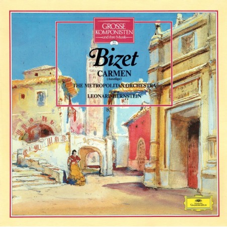 Bizet– Carmen (Auszüge) -The Metropolitan Orchestra-Bernstein |	DG – 412 837-1