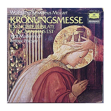 Mozart– Krönungsmesse - Exsultate, Jubilate - Et Incarnatus Est- Markevitch-Fricsay  |1976	DG- 2535 148