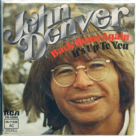 John Denver – Back Home Again / It's Up To You |1974	RCA Victor – PB-10 065 -Single