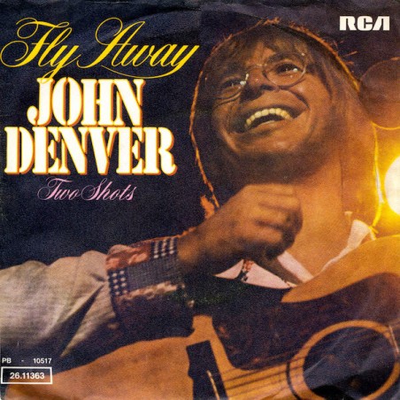 John Denver – Fly Away |1975	RCA Victor – PB 10 517 -Single