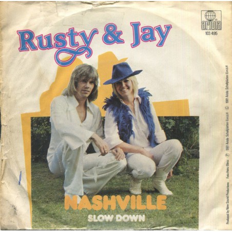 Rusty & Jay – Nashville|1981	Ariola – 103 495 -Single