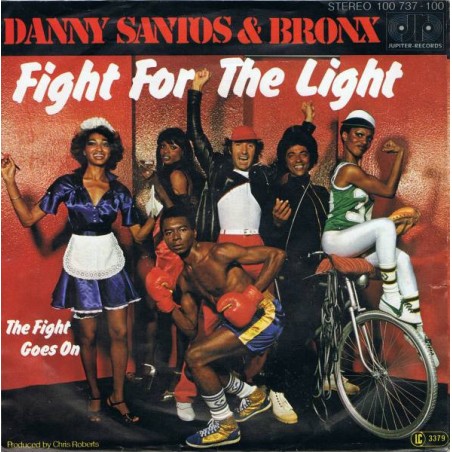 Danny Santos & Bronx – Fight For The Light |1979  	Jupiter Records – 100 737 -Single
