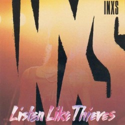INXS – Listen Like Thieves...
