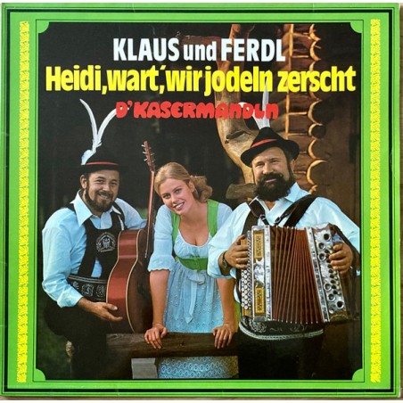 Klaus Und Ferdl - D'Kasermandln – Heidi, Wart', Wir Jodeln Zerscht |1976	Polydor – 66 037 -Club Edition
