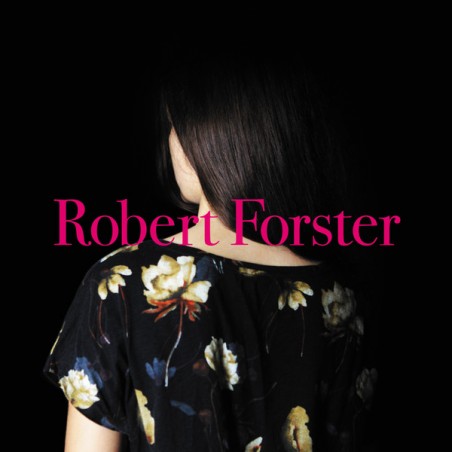 Robert Forster – Songs To Play |2015	Tapete Records – TR324LP