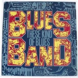 The Blues Band – These Kind...