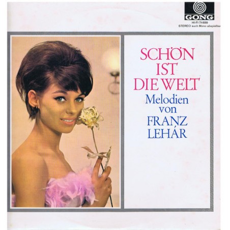 Various – Schön Ist Die Welt - Melodien Von Franz Lehár |	Gong – 74 699