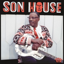 Son House – Forever on My...