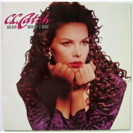 C.C. Catch – Hear What I Say |1989  	Metronome – 841 609-1