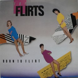 The Flirts – Born To...