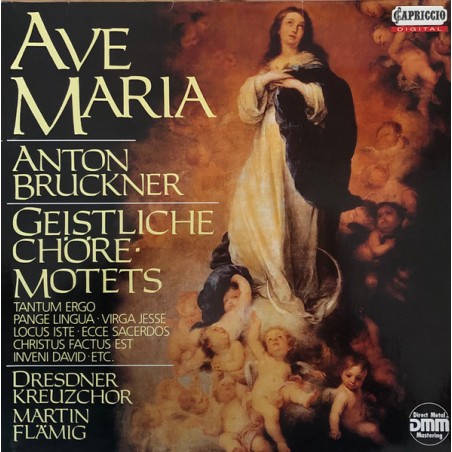 Anton Bruckner– Ave Maria (Geistliche Chöre - Motets)  - Dresdner Kreuzchor, Martin Flämig |1987	Capriccio Digital – C 27 099