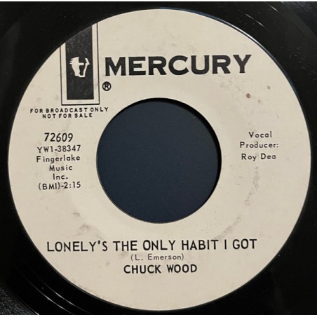 Chuck Wood – Lonely's The Only Habit I Got |1966  	Mercury – 72609 -Promo-Single
