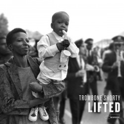 Trombone Shorty – Lifted...