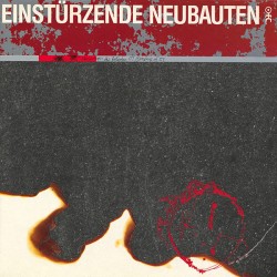 Einstürzende Neubauten –...
