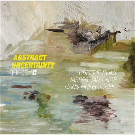 Greetje Bijma, Jasper Van't Hof, Hans Fickelscher ‎– Abstract Uncertainty |2022 HGBS BLUE RECORDS ‎– HGBSBlue20212