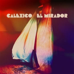 Calexico – El Mirador |2022...