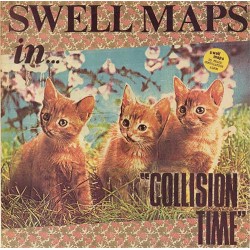 Swell Maps – Collision Time...