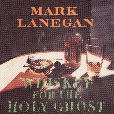 Mark Lanegan – Whiskey For The Holy Ghost |1993/2016	Sub Pop – SP 132