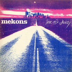Mekons – Fear And Whiskey...