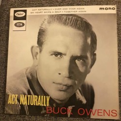 Buck Owens – Act Naturally...