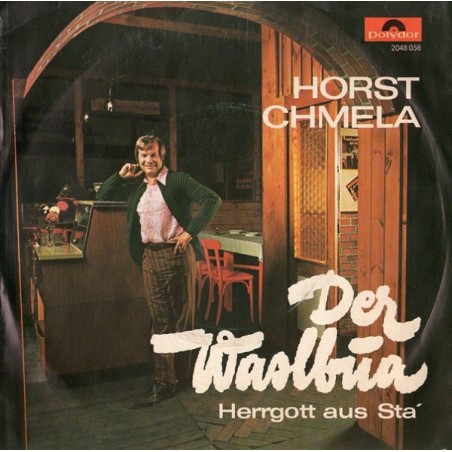 Horst Chmela – Der Waslbua |1971	Polydor – 2048 058-Single