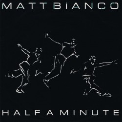 Matt Bianco – Half A Minute...