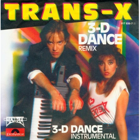 Trans-X – 3-D Dance (Remix) |1984	Polydor – 817 936-7-Single