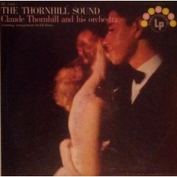 Thornhill Claude and His Orchestra ‎– The Thornhill Sound|Columbia ‎– HL 7088