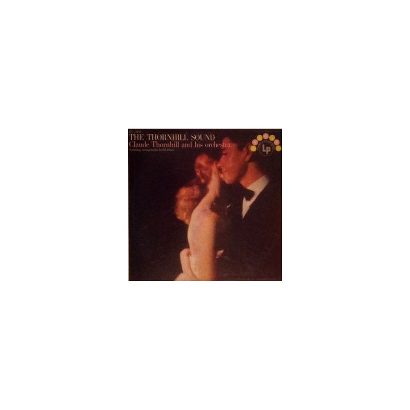 Thornhill Claude and His Orchestra – The Thornhill Sound|Columbia – HL 7088 Thornhill Claude and His Orchestra – The Thornhill Sound|Columbia – HL 7088