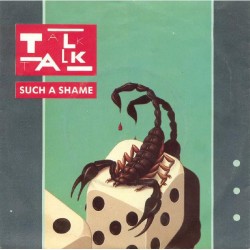 Talk Talk – Such A Shame...