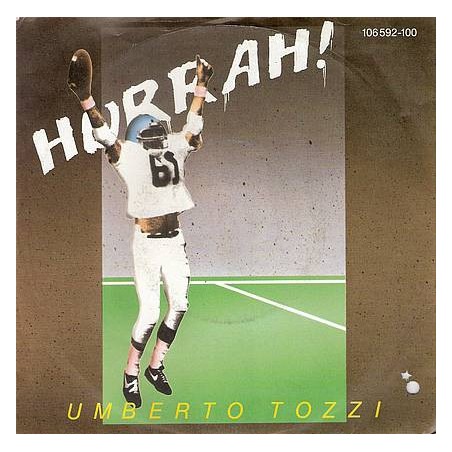 Umberto Tozzi – Hurrah! |1984	 Ariola – 106 592 -Single