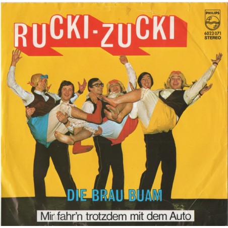 Die Brau Buam ‎– Rucki-Zucki/ Mir fahrn trotzdem mit dem Auto |1973      Philips ‎– 6023 071-Single