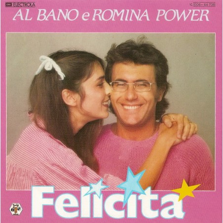 Al Bano E Romina Power  – Felicità |1982     EMI Electrola – 1 C 006-64 705-Single
