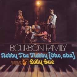 Bourbon Family ‎– Bobby The Flobby [Oho, Aha] / Lolly Sue|1971     Hansa Record ‎– 10 809 AT-Single