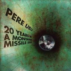 Pere Ubu – 20 Years In A...