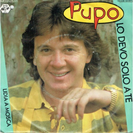 Pupo – Lo Devo Solo A Te |1981  	Baby Records   – 1C 006-64 617-Single