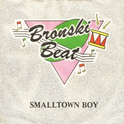 Bronski Beat – Smalltown...
